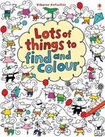 Lots of things to find and colour. Ediz. illustrata