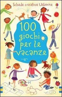 100 giochi per le vacanze. Ediz. illustrata - Rebecca Gilpin,Antonia Miller - copertina