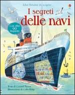 I segreti delle navi. Ediz. illustrata