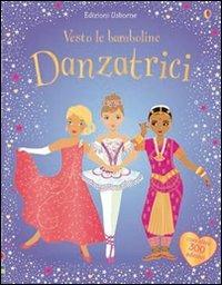 Danzatrici. Vesto le bamboline. Ediz. illustrata - Fiona Watt,Stella Baggott - copertina