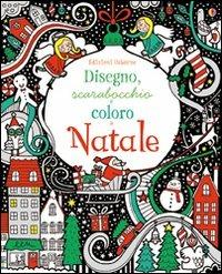 Disegno, scarabocchio e coloro a Natale. Ediz. illustrata - Fiona Watt,Katie Lovell - copertina