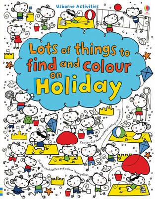 Lots of things to find and colour: on holiday. Ediz. illustrata - Fiona Watt - copertina