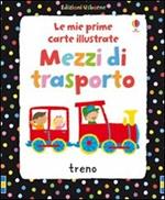 Mezzi di trasporto. Ediz. illustrata