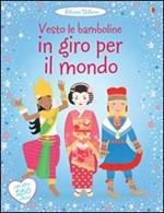 In giro per il mondo. Ediz. illustrata