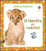 Il libretto dei cuccioli. Ediz. illustrata