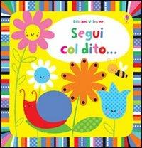 Segui col dito.... Ediz. illustrata - Fiona Watt,Stella Baggott - copertina