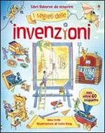 I segreti delle invenzioni. Ediz. illustrata