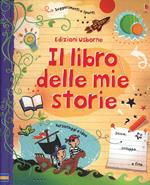 Il libro delle mie storie. Ediz. illustrata