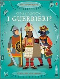 Come si vestono... i guerrieri? Con adesivi. Ediz. illustrata - Lisa Jane Gillespie,Emi Ordás - copertina