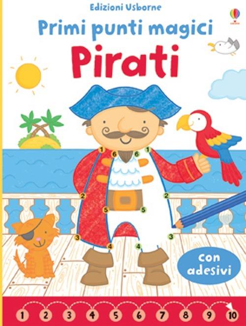 Pirati. Primi punti magici. Con adesivi. Ediz. illustrata - Sam Taplin,Katerina Fearne - copertina