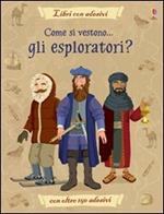 Come si vestono... gli esploratori? Con adesivi. Ediz. illustrata