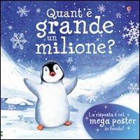 Quant'è grande un milione? Ti sei mai chiesto... Con poster. Ediz. illustrata - Anna Milbourne,Serena Riglietti - copertina