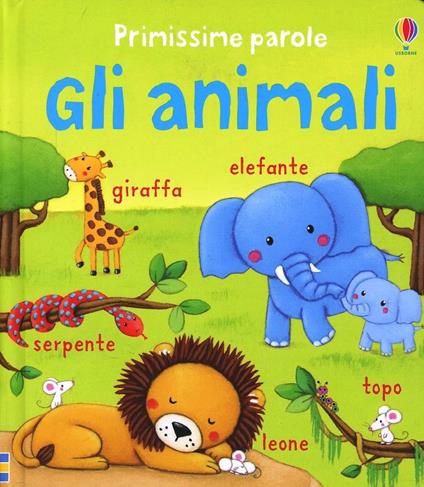 Gli animali. Ediz. illustrata - Felicity Brooks,Rosalinde Bonnet - copertina