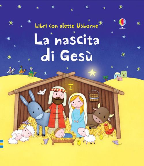 La nascita di Gesù. Ediz. illustrata - Sam Taplin,Rosalinde Bonnet - copertina