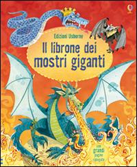 Il librone dei mostri giganti. Ediz. illustrata - Louie Stowell,Fabiano Fiorin - copertina