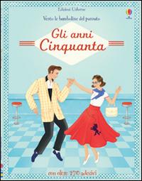 Gli anni Cinquanta. Vesto le bamboline. Con adesivi. Ediz. illustrata - Megan Cullis,Elena Selivanova - copertina