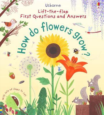 First Questions and Answers: How do flowers grow? - Katie Daynes - cover