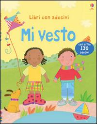 Mi vesto. Con adesivi. Ediz. illustrata - Felicity Brooks - copertina