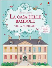 La casa delle bambole. Villa nobiliare. Con adesivi. Ediz. illustrata - Megan Cullis,Princesse Camcam - copertina