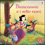 Biancaneve e i sette nani. Classici per l'infanzia. Ediz. illustrata