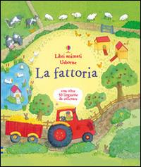 La fattoria. Libri animati. Ediz. illustrata - Katie Daynes,Simon Abel - copertina