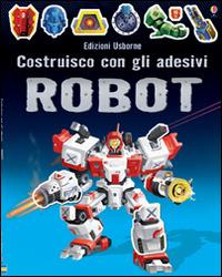 Robot. Costruisco con gli adesivi. Ediz. illustrata - Simon Tudhope,Reza Ilyasa - copertina