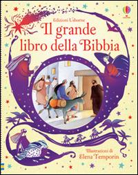 Il grande libro della Bibbia. Ediz. illustrata - Heather Amery,Elena Temporin - copertina