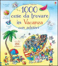 1000 cose da trovare in vacanza. Con adesivi. Ediz. illustrata - Hazel Maskell,Teri Gower - copertina