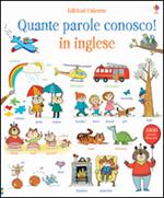 Quante parole conosco! In inglese. Libri cartonati. Ediz. illustrata