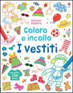 I vestiti. Coloro e incollo. Ediz. illustrata