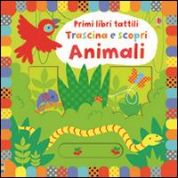 Animali. Ediz. illustrata - Fiona Watt,Stella Baggott - copertina