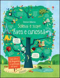 Fatti e curiosità. Sollevo e scopro. Ediz. illustrata - Alex Frith,James Maclaine,Marco Palmieri - copertina