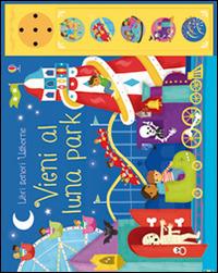 Vieni al luna park. Libro sonoro. Ediz. illustrata - Sam Taplin,Vicki Gausden - copertina