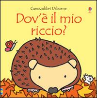 Dov'è il mio riccio? Ediz. illustrata - Fiona Watt - Libro - Usborne -  Carezzalibri