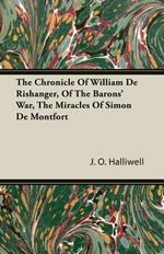 The Chronicle Of William De Rishanger, Of The Barons' War, The Miracles Of Simon De Montfort