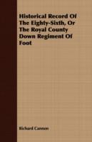 Historical Record Of The Eighty-Sixth, Or The Royal County Down Regiment Of Foot - Richard Cannon - cover