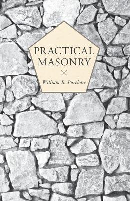 Practical Masonry - William R Purchase - cover