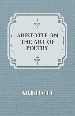 Aristotle On The Art Of Poetry - Ingram Bywater - cover