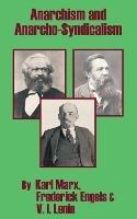 Anarchism and Anarcho-Syndicalism - Karl Marx,Frederick Engels,Vladimir I Lenin - cover