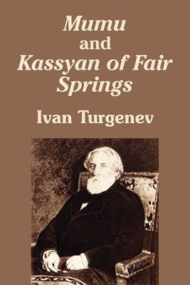 Mumu and Kassyan of Fair Springs - Ivan Sergeevich Turgenev - cover