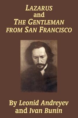 Lazarus and the Gentleman from San Francisco - Leonid Nikolayevich Andreyev,Ivan Bunin - cover