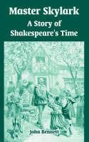 Master Skylark: A Story of Shakespeare's Time - John Bennett - cover