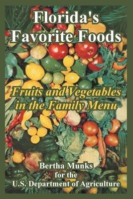 Florida's Favorite Foods: Fruits and Vegetables in the Family Menu - Bertha Munks,U S Department of Agriculture - cover