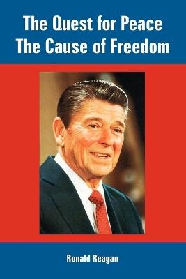 The Quest for Peace, The Cause of Freedom - Ronald Reagan - cover