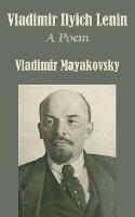 Vladimir Ilyich Lenin: A Poem - Vladimir Mayakovsky - cover