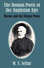 The Roman Poets of the Augustan Age: Horace and the Elegiac Poets