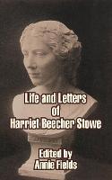 Life and Letters of Harriet Beecher Stowe - cover