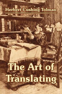 The Art of Translating - Herbert Cushing Tolman - cover