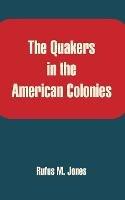 The Quakers in the American Colonies