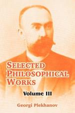 Selected Philosophical Works: Volume III